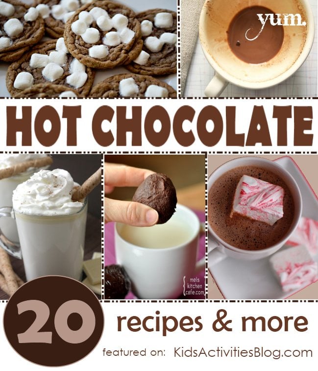 20+ recipes for hot chocolate - all are kid-friendly.