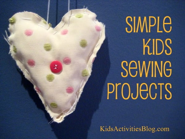 Easy and Fun Sewing Projects for Kids - The Activity Mom