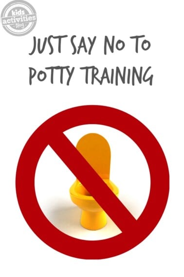 Just Say No to Potty Training - Kids Activities Blog