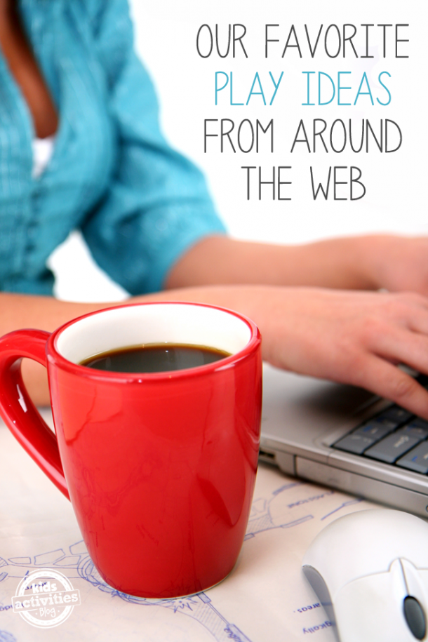 Our Favorite Play Ideas from Around The Web