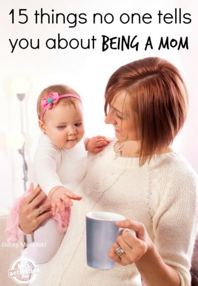 things no one tells you about being a mom - Kids Activities Blog