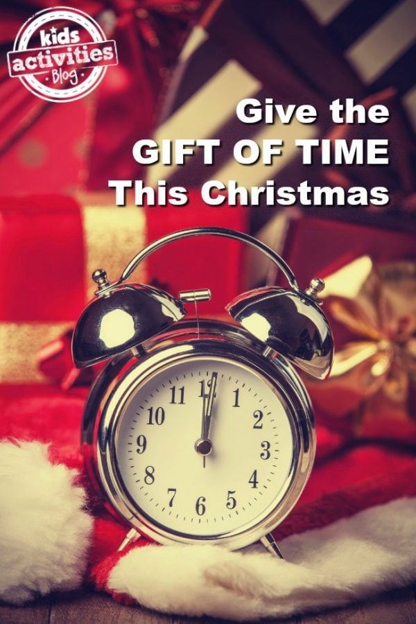 Give the Gift of Time this Christmas Kids Activities Blog
