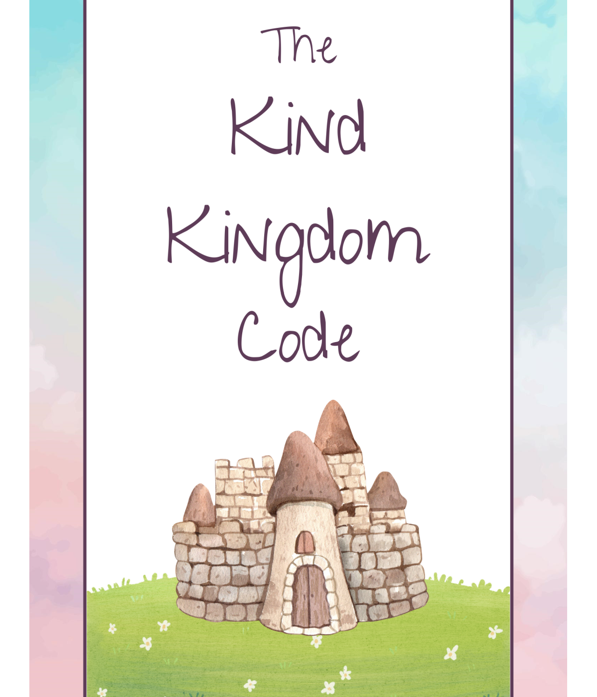 Kindness Rules- Cover- Castle with text and pastel colors printed pdf file- kids activities blog