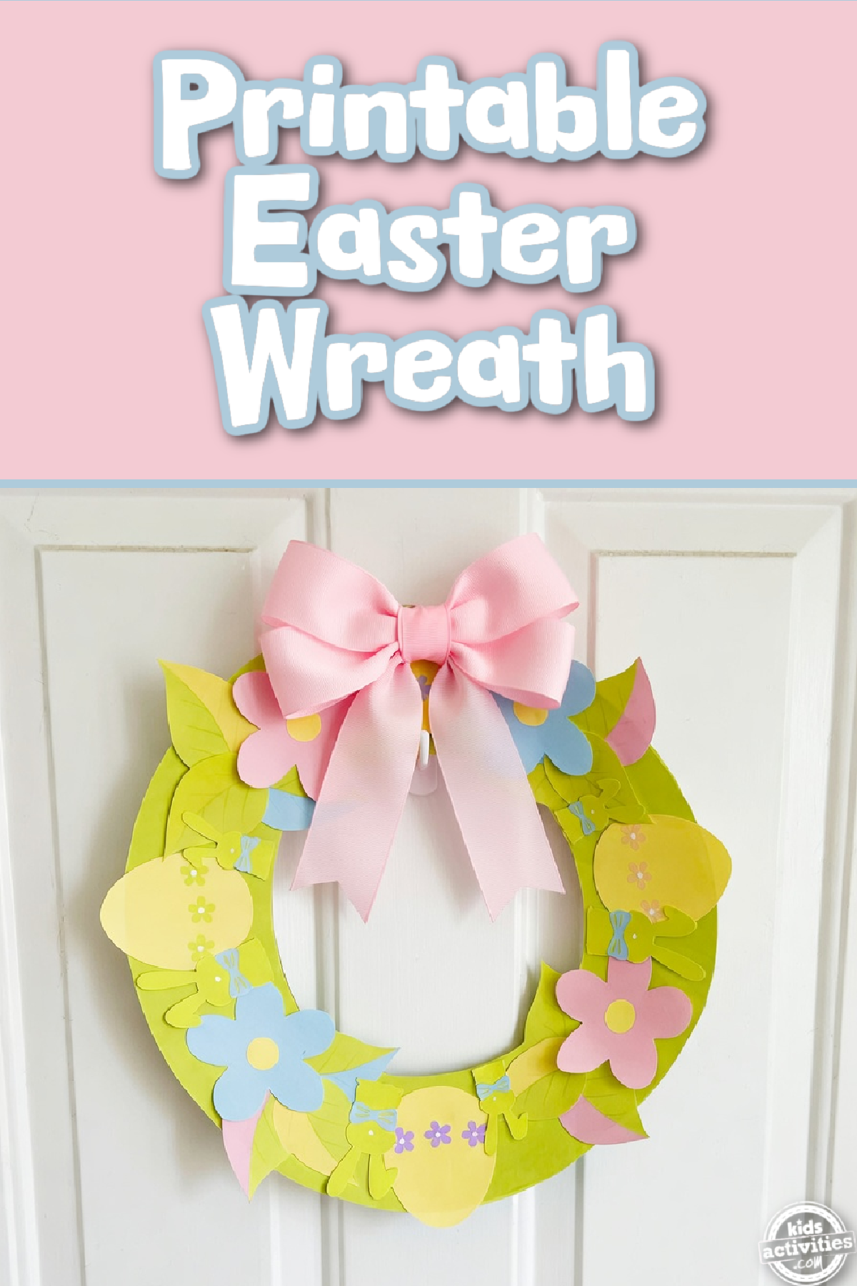 Easter Wreath- green, pink, blue, yellow wreath on a white door with pink bow with text- kids activities blog