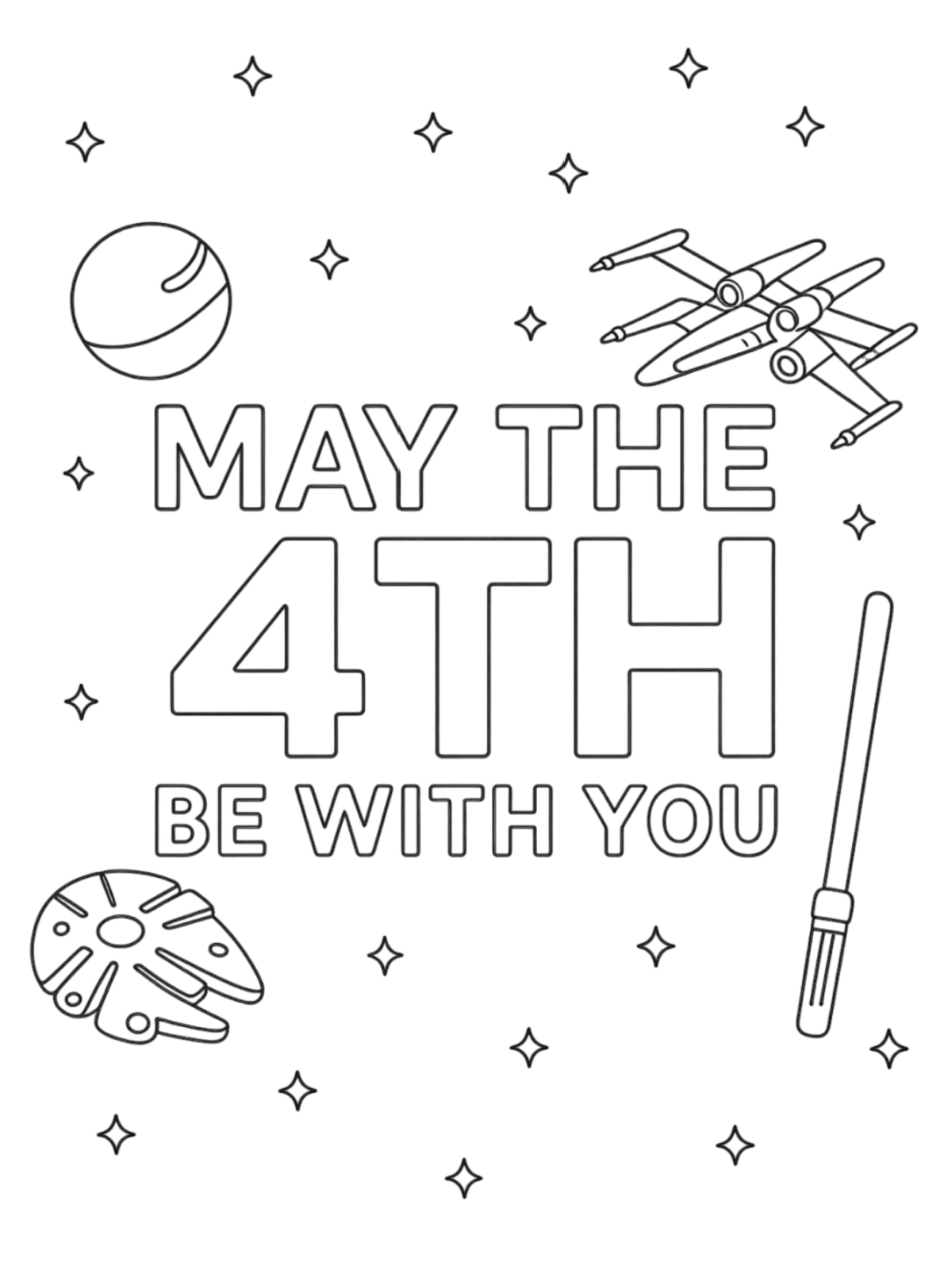 May The 4th Be With You Coloring Page - Black and white worksheet with stars, planet, x wing fighter, light saber, and millennium falcon, and text -Kids activities blog
