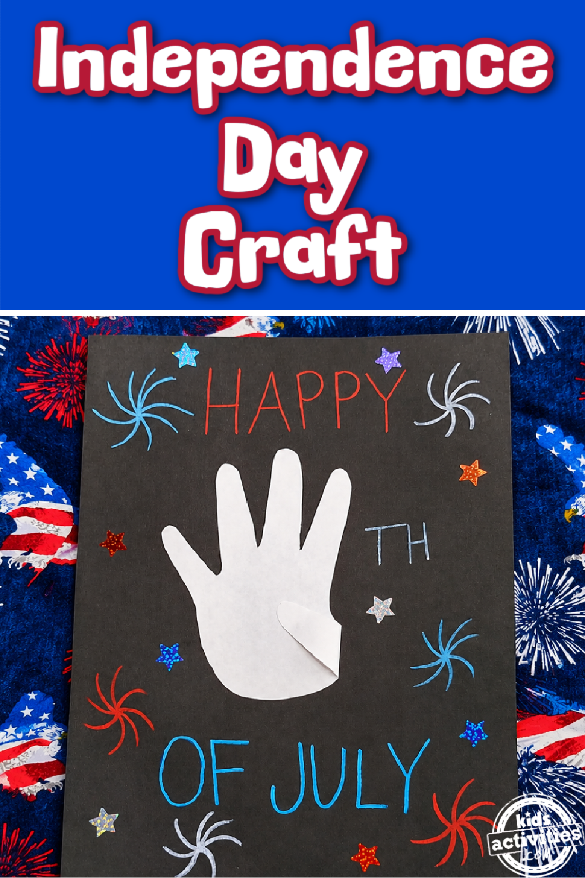 4th of July Craft- - black paper with white hand happy 4th of July red white and blue stickers with patriotic text and background -Kids Activities Blog