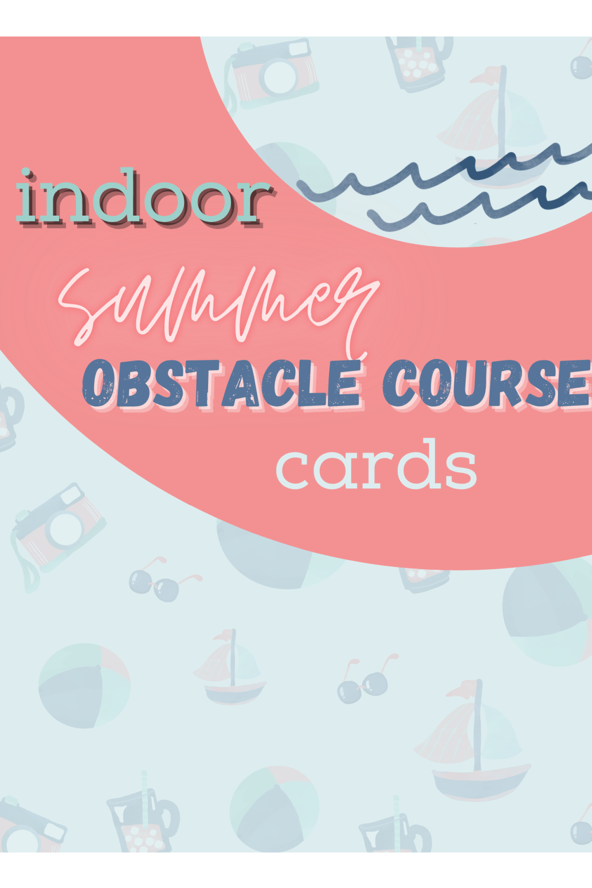 Summer Indoor Obstacle Course- cover with blue background and nautical images, pink floatie and texts-Kids Activities Blog